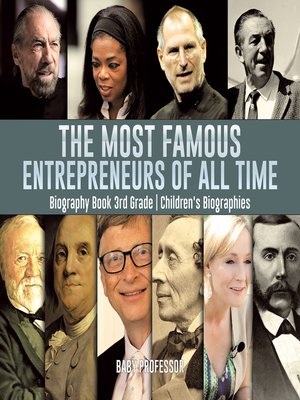 cover image of The Most Famous Entrepreneurs of All Time--Biography Book 3rd Grade--Children's Biographies